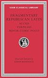 Fragmentary Republican Latin, Volume VIII: Accius. Turpilius. Minor Comic Poets (Loeb Classical Library)