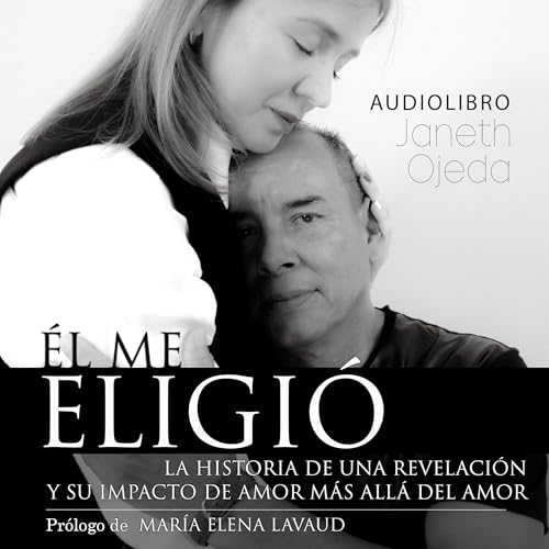 Janeth Ojeda's &amp;Eacute;l me eligi&amp;oacute; [He Chose Me] episode artwork