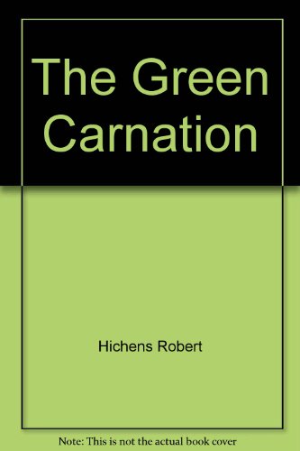 The Green Carnation B001OT3RA6 Book Cover