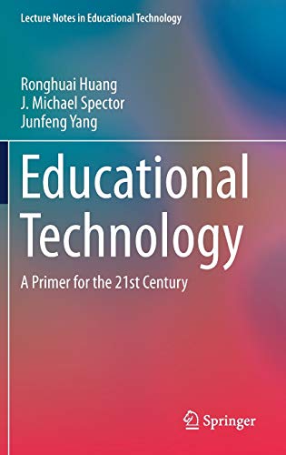 Educational Technology: A Primer for the 21st Century (Lecture Notes in Educational Technology)