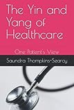 The Yin and Yang of Healthcare: One Patient's View