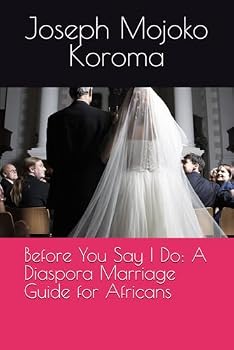 Paperback Before You Say I Do: A Diaspora Marriage Guide for Africans Book