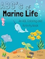 ABC's of Marine Life: An ASL Coloring and Activity Book (ASL for Kids) B0D3VPPM16 Book Cover