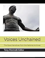 Voices Unchained: The Slave Narratives from the National Archives B0D8V94MHP Book Cover