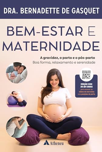 Bem-estar e maternidade – A gravidez, o parto e o pós-parto – Boa forma, relaxamento e serenidade: