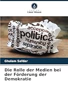 Die Rolle der Medien bei der Förderung der Demokratie 620868272X Book Cover