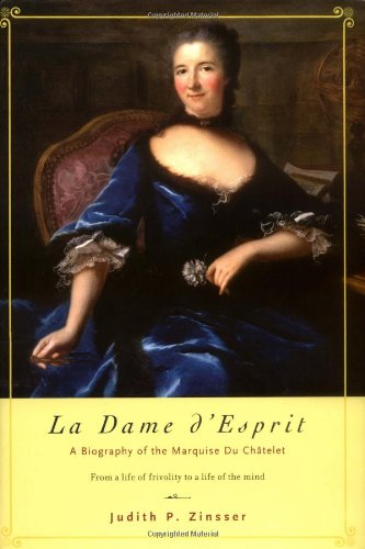 La Dame d'Esprit: A Biography of Marquise Du Chatelet