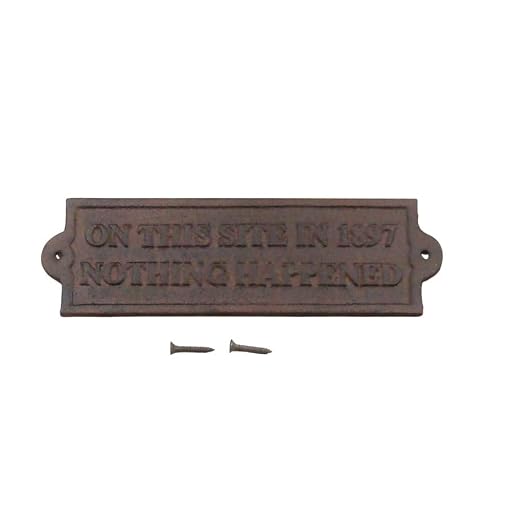 Cast Iron "ON THIS SITE IN 1897 NOTHING HAPPENED" Plaque Garden Sign