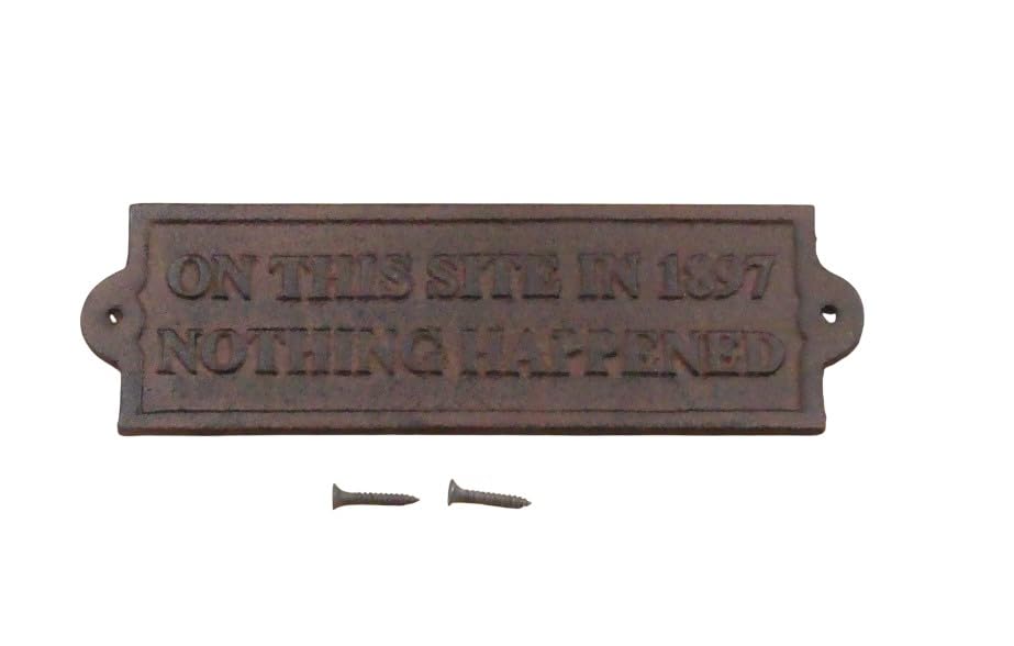 MIDWEST CRAFT HOUSE Cast Iron ON This SITE in 1897 Nothing Happened Plaque Garden Sign Man Cave