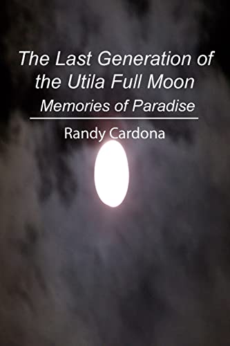 The Last Generation of the Utila Full Moon: Memories of Paradise