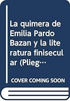 La quimera de Emilia Pardo Bazán y la literatura finisecular (Pliegos de ensayo) 8486214319 Book Cover