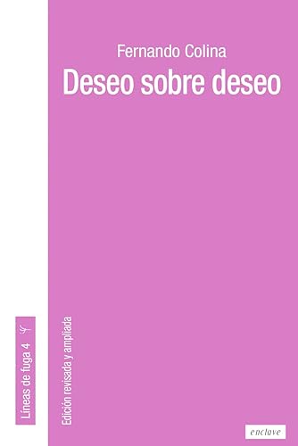 Deseo sobre deseo: 4 (LINEAS DE FUGA)