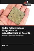 Sulla fabbricazione litografica di nanostrutture di Fe e Co 6205598841 Book Cover