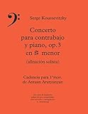  Serge Koussevitzky: Concerto para contrabajo y piano, op.3 en fa sostenido menor (afinación solista), Cadencia para el 1ºmov. de Antuan Arutyunyan