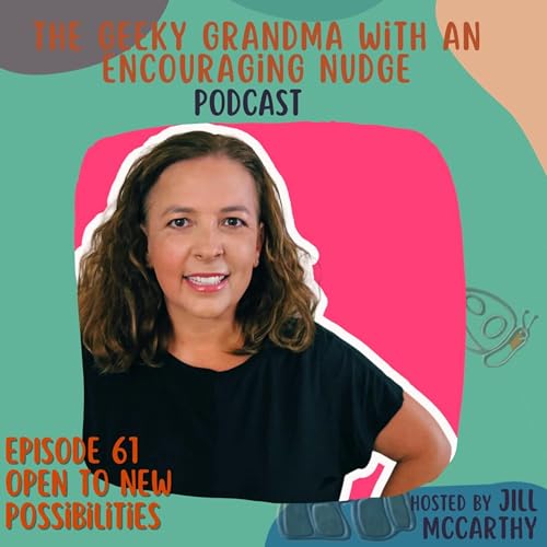 Episode#61 - Open to New Possibilities