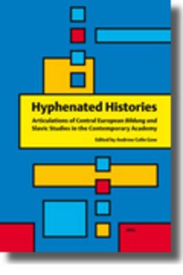 Bild: [Hyphenated Histories: Articulations of Central European Bildung and Slavic Studies in the Contemporary Academy] (By: Andrew Colin Gow) [published: November, 2007] f�r 286,35 EUR bei amazon.de