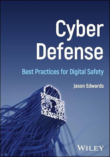 Cyber Defense: Best Practices For Digital Safety