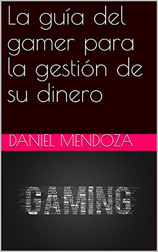 La guía del gamer para la gestión de su dinero
