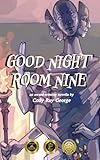 Good Night Room Nine: A folkloric ghost story