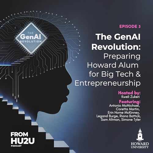 The GenAI Revolution, Ep 3: Preparing Howard Alum for Big Tech & Entrepreneurship