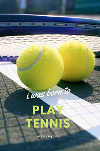 I Was Born to Play Tennis Notebook. tennis ball and racket in green court with shadow: I Was Born to Play Tennis Notebook. tennis ball and racket in ... lines in Pages, Size 6*9 (inch), 150 pages