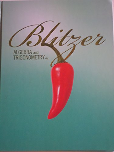 Algebra and Trigonometry 4e (Blitzer) (Blitzer Algebra and Trigonometry 4e)