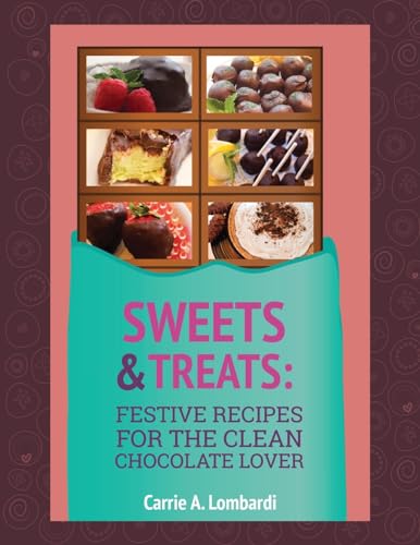 Sweets & Treats: Festive Recipes for the Clean Chocolate Lover