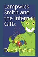Lampwick Smith and the Infernal Gifts 1980383006 Book Cover