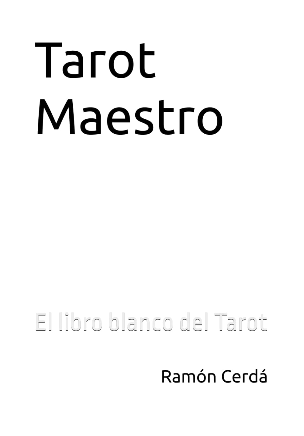 Tarot Maestro: El Libro Blanco del Tarot