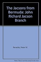 The Jacsons from Bermuda: John Richard Jacson Branch 0962212342 Book Cover