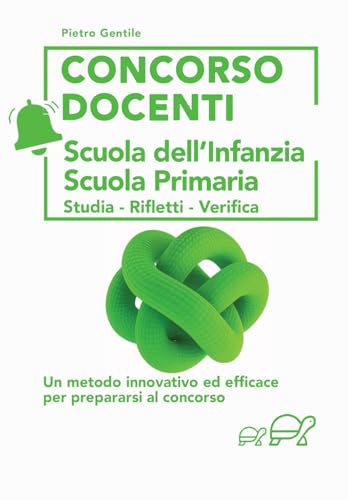Concorso Docenti- Scuola dell'infanzia Scuola Primaria: Studia-Rifletti-Verifica