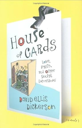 House of Cards: Love, Faith, and Other Social Expressions
