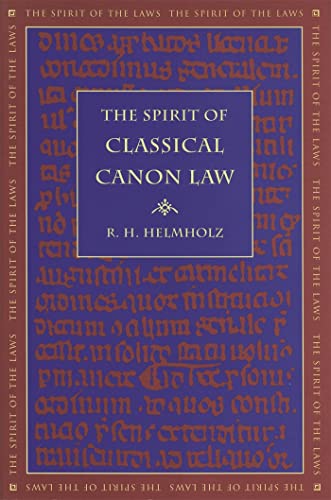 The Spirit of Classical Canon Law (The Spirit of the Laws Ser.)