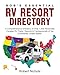 Bobs Essential RV Resort Directory: A Comprehensive Directory of Over 1,000 Personally Curated RV Parks, Resorts & Campgrounds of the Continental United States