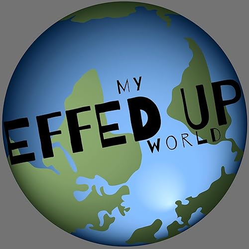 Couverture de My Effed Up World
