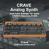 Crave Analog Semi Modular Synthesiser User Patch Settings + Pattern Sequence Charts.