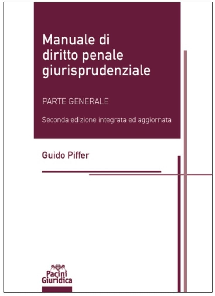 Manuale di diritto penale giurisprudenziale. Parte generale. Ediz. integrale