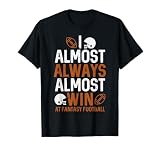 Almost Always Win at Fantasy Football Funny FFL Men Women T-Shirt