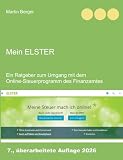 Mein Elster: Ein Ratgeber zum Umgang mit dem Online-Steuerprogramm des Finanzamtes