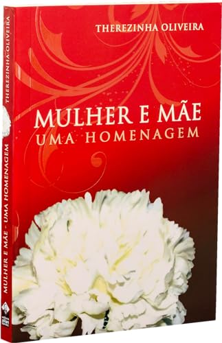 Mulher e mãe uma homenagem: