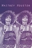  Whitney Houston Notebook: Lined Pages Notebook Small Size 6x9 inches / 110 pages / Original Design For Cover And Pages / It Can Be Used As A Notebook, Journal, Diary, or Composition Book.