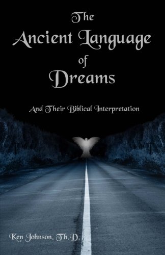 The Ancient Language of Dreams: And Their Biblical Interpretation