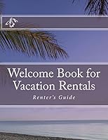 Welcome Book for Vacation Rentals: Renter's Guide 1508501831 Book Cover