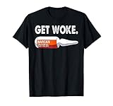 Get Woke Narcan Drug T-Shirt