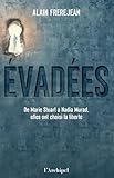Evadées - De Marie Stuart à Nadia Murad, elles ont choisi la...