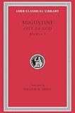 Augustine: City of God, Volume II, Books 4-7 (Loeb Classical Library No. 412)