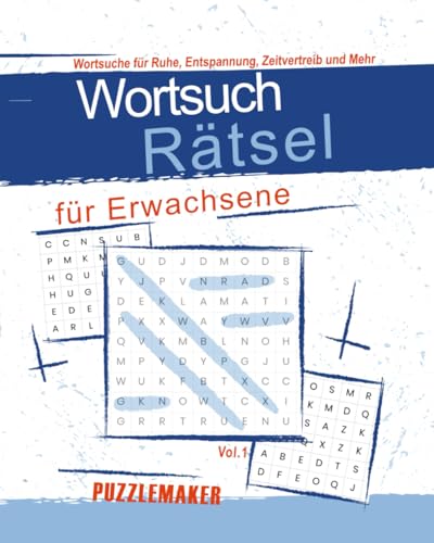 Wortsuchrätsel für Erwachsene: Wortsuche für Ruhe, Entspannung, Zeitvertreib und Mehr.: Ideal für Freizeit, Urlaub und Zwischendurch. Worträtsel mit Lösungen | Speziell auch für Senioren