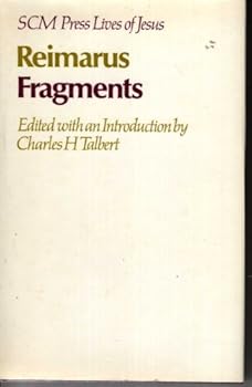 Unknown Binding Fragments (Lives of Jesus Series) by H.S. Reimarus (1971-10-19) Book