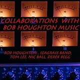  Collaborations with Bob Houghton Music