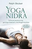 Yoga-Nidra: Tiefenentspannung, geistige Klarheit und Regeneration – Auch ohne Vorkenntnisse erlernbar - Ralph Skuban 